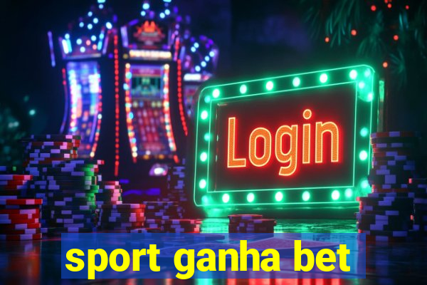 sport ganha bet